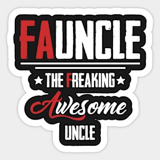 FAUNCLE - Freaking Awesome Uncle Sticker